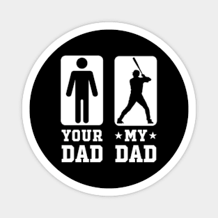 Baseball Your Dad vs My Dad Shirt Baseball Dad Gift Magnet